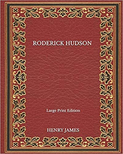 Roderick Hudson - Large Print Edition