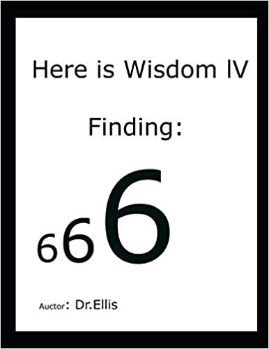 Here is Wisdom lV: Finding 666: 4