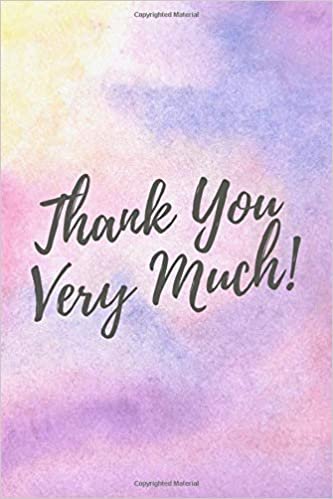 Thank You Very Much: Employee Appreciation Gifts, Teacher Thank You, Inspirational End of Year, Gifts For Staff, Bus Driver Appreciation, Work Book, ... Journal, Diary (110 Pages, Blank, 6 x 9)