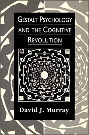 Gestalt Psychology and the Cognitive Revolution indir