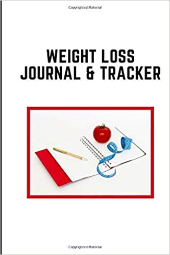Weight Loss Journal & Tracker: A Journal and Tracker to Document Your Weight Loss Goals and Progress: Paperback - 6 x 9 Inches - 105 Pages
