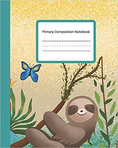 Primary Composition Notebook: Story Paper Journal Draw And Write | Picture Space And Dashed Midline | 120 Story Pages | Cute Sloth In The Jungle