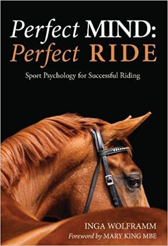 Perfect Mind: Perfect Ride, Sports Psychology for Successful Riding