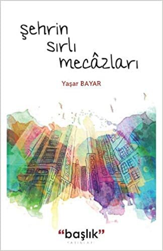 Şehrin Sırlı Mecazları