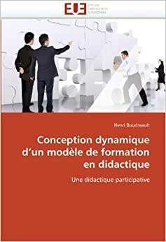 Conception dynamique d'un modèle de formation en didactique: Une didactique participative (Omn.Univ.Europ.)