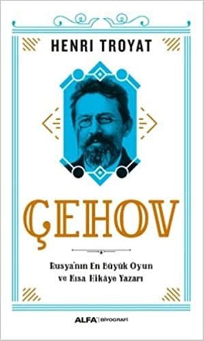 Çehov: Rusya'nın En Büyük Oyun ve Kısa Hikaye Yazarı
