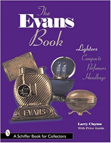 The Evans Book: Lighters, Compacts, Perfumers and Handbags (Schiffer Book for Collectors)