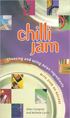 Chilli Jam: Choosing and Using Asian Ingredients