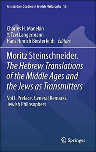 Moritz Steinschneider. The Hebrew Translations of the Middle Ages and the Jews as Transmitters: Vol I. Preface. General Remarks. Jewish Philosophers ... Studies in Jewish Philosophy (16), Band 16)