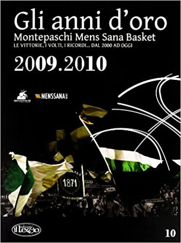 Gli anni d'oro. Montepaschi mens sana basket. Le vittorie, i volti, i ricordi... dal 2000 ad oggi vol. 10 indir