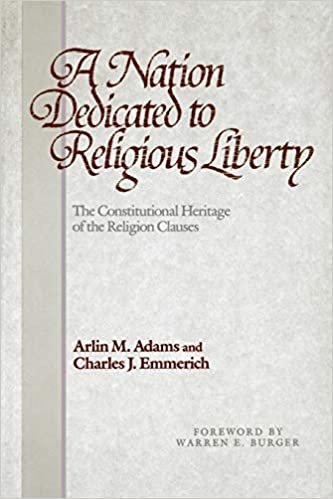 A Nation Dedicated to Religious Liberty: Constitutional Heritage of the Religion Clauses