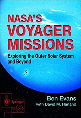 NASA'S Voyager Missions: Exploring the Outer Solar System and Beyond (Springer Praxis Books)