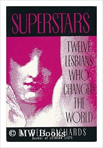 Superstars: Twelve Lesbians Who Changed the World