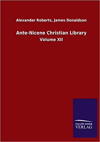 Ante-Nicene Christian Library: Volume XII