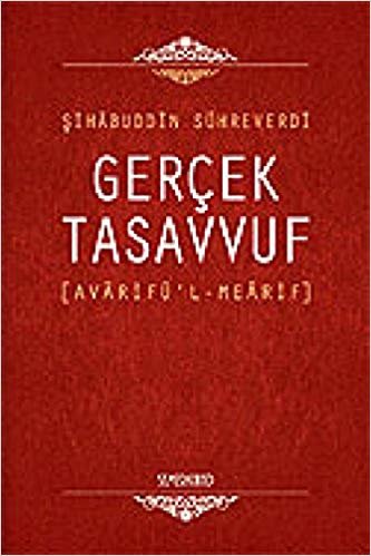 Gerçek Tasavvuf Avarifü'l Mearif