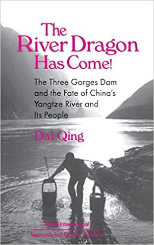 The River Dragon Has Come!: Three Gorges Dam and the Fate of China's Yangtze River and Its People (East Gate Book)