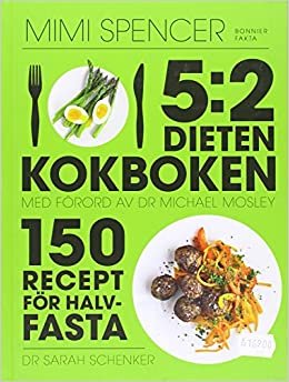 5:2 dieten - kokboken : 150 recept för halvfasta