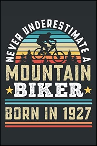 Mountain Biker born 1927 100th Birthday Gift MTB: 6x9 Notes, Diary, Journal 110 Page