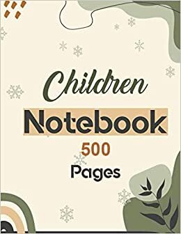 Children Notebook 500 Pages: Lined Journal for writing 8.5 x 11|hardcover Wide Ruled Paper Notebook Journal|Daily diary Note taking Writing sheets