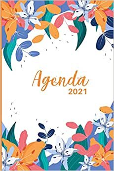 Agenda 2021: Agenda de 12 Meses con una Semana por Página, Tapa Blanda | Organizador semanal 2021 | Planificador semanal 2021 escritorio | Agenda ... de 15 x 23 cm | Portada clásica simple Floral