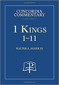 1 Kings: 1-11 - Concordia Commentary