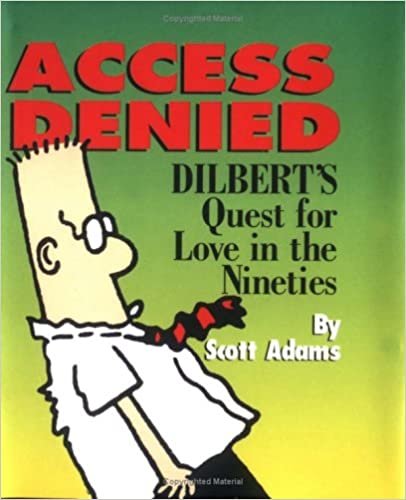 Access Denied: Dilbert's Quest for Love in the Nineties (Dilbert Book)