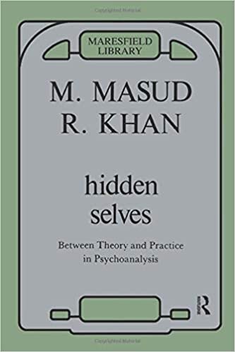 Hidden Selves: Between Theory and Practice in Psychoanalysis (Maresfield Library)