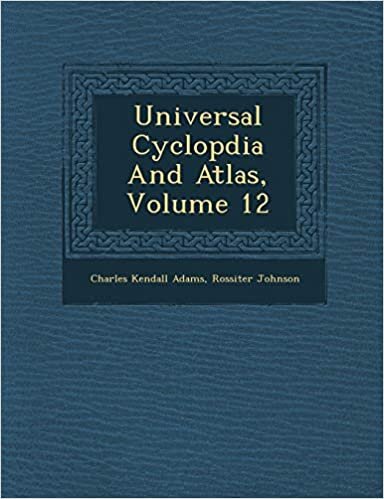 Universal Cyclopdia And Atlas, Volume 12