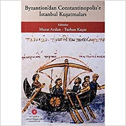 Byzantion'dan Constantinopolis'e İstanbul Kuşatmaları