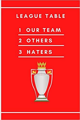 LEAGUE TABLE OUR TEAM OTHERS HATERS: Football Notebook for Football Fans | RED COVER | College Ruled 6x9 | Soccer Notepad Journal Gifts for boys men kids women friend work colleague manager
