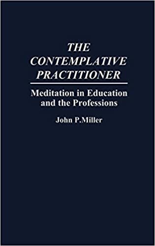 The Contemplative Practitioner: Meditation in Education and the Professions indir