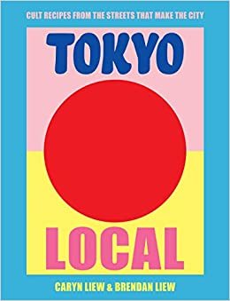 Tokyo Local: Cult recipes from the streets that make the city