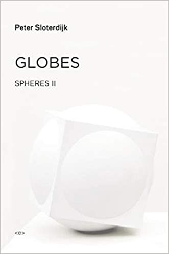 Globes: Spheres Volume II: Macrospherology (Semiotext(e) / Foreign Agents, Band 2)