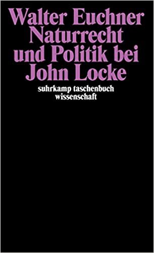 Naturrecht und Politik bei John Locke (suhrkamp taschenbuch wissenschaft)