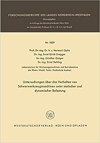 Untersuchungen über das Verhalten von Schwerwerkzeugmaschinen unter statischer und dynamischer Belastung (Forschungsberichte des Landes Nordrhein-Westfalen) indir