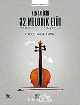 Keman İçin 32 Melodik Etüt: 32 Melodic Etudes for Violin