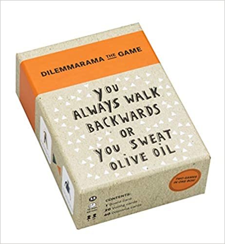 Dilemmarama The Game: You Always Walk Backwards or You Sweat Olive Oil
