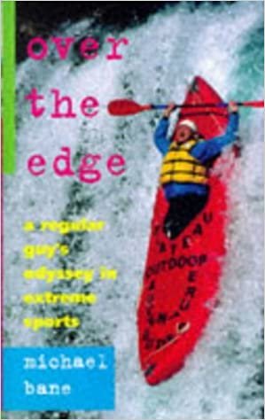 Over the Edge: A Regular Guy's Odyssey in Extreme Sports