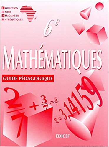 Mathématiques CIAM 6e / Guide pédagogique (Collection Inter Africaine de Mathématiques (CIAM))