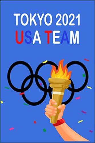 Summer Olympics 2021 : Tokyo 2021 USA Team: Olympic Torch Design; Fun Summer Note Book Games Lovers; Funny Personalized Gag Gift Ideas - Sports Gifts - Blank Lined Journal For Writing Notes.