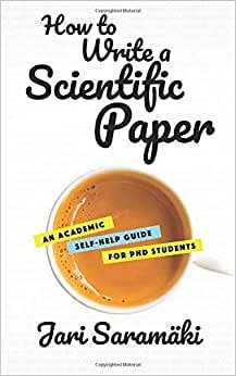 How to Write a Scientific Paper: An Academic Self-Help Guide for PhD Students indir