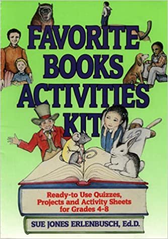 Favorite Books Activities Kit: Ready-to-use Grades 4-8: Ready-to-Use Quizzes, Projects and Activity Sheets for Grades 4-8