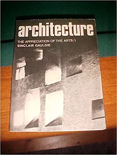 Architecture (Appreciation of the Arts S.)