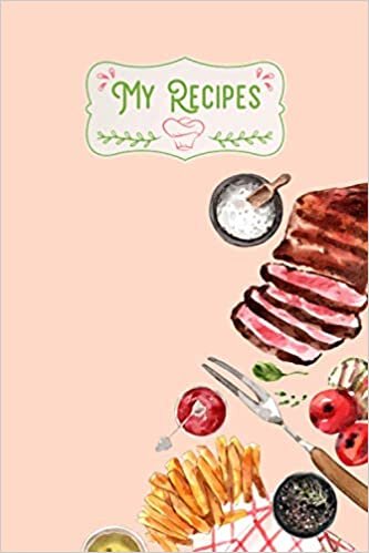 My Recipes: Favorite Recipe Book to Write In Your Own Recipes Food Cookbook Design Journal And Organizer To Collect Your Custom Special dish And Favorite Recipes And Notes.