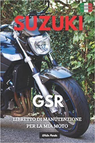 SUZUKI GSR: LIBRETTO DI MANUTENZIONE PER LA MIA MOTO: LIBRO DA COMPLETARE