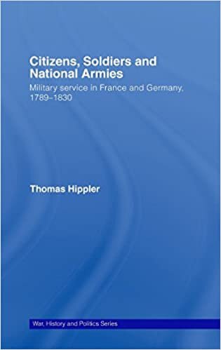 Citizens, Soldiers and National Armies: Military Service in France and Germany, 1789-1830 (War, History and Politics) indir