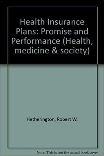 Health Insurance Plans: Promise and Performance (Health, medicine & society) indir