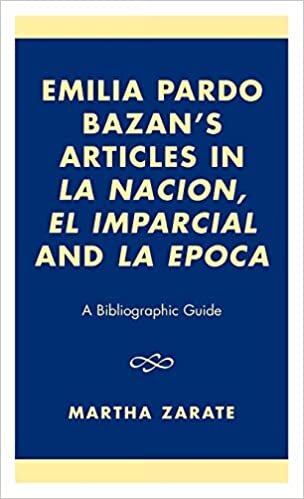 Emilia Pardo Bazan's Articles in 'La Nacion', 'El Imparcial' and 'La Epoca': A Bibliographic Guide indir
