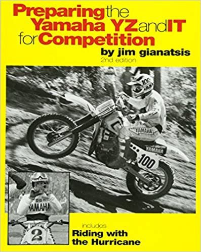 Preparing the Yamaha YZ and IT for Competition: includes Riding with the Hurricane: Volume 2