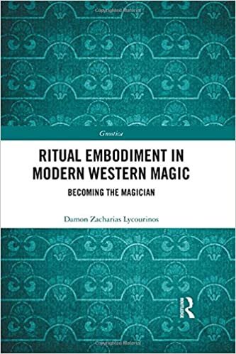 Ritual Embodiment in Modern Western Magic: Becoming The Magician (Gnostica)